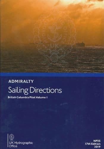 NP25 - Admiralty Sailing Directions: British Columbia Pilot Volume 1 ( 17th Edition )